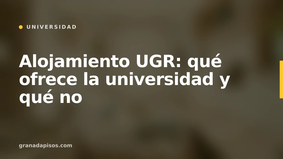 Portada del artículo: Alojamiento UGR: qué ofrece la universidad y qué no