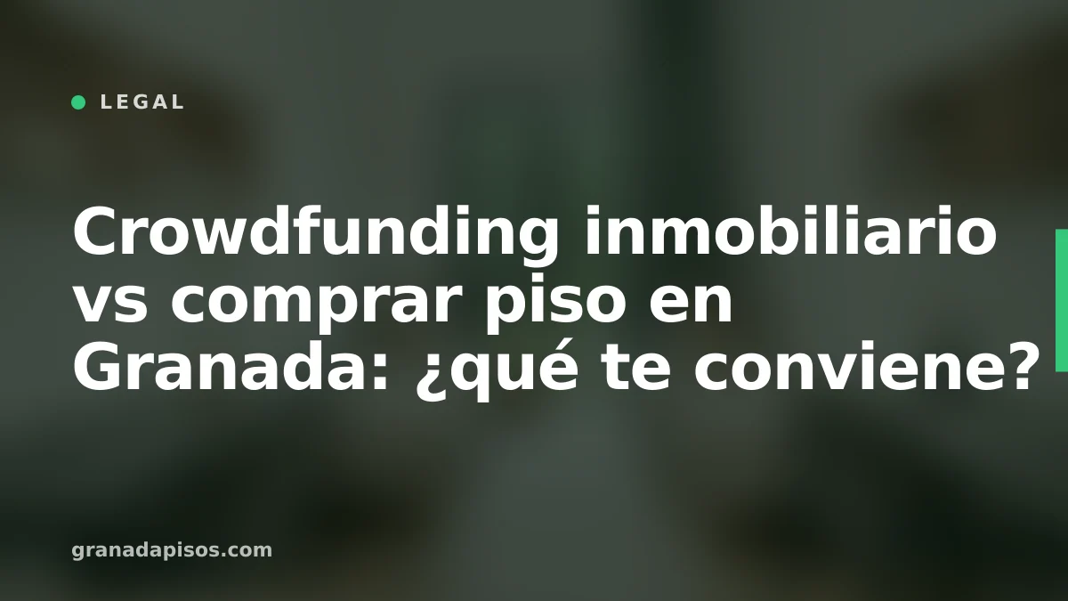 Portada del artículo: crowdfunding inmobiliario vs comprar piso en Granada