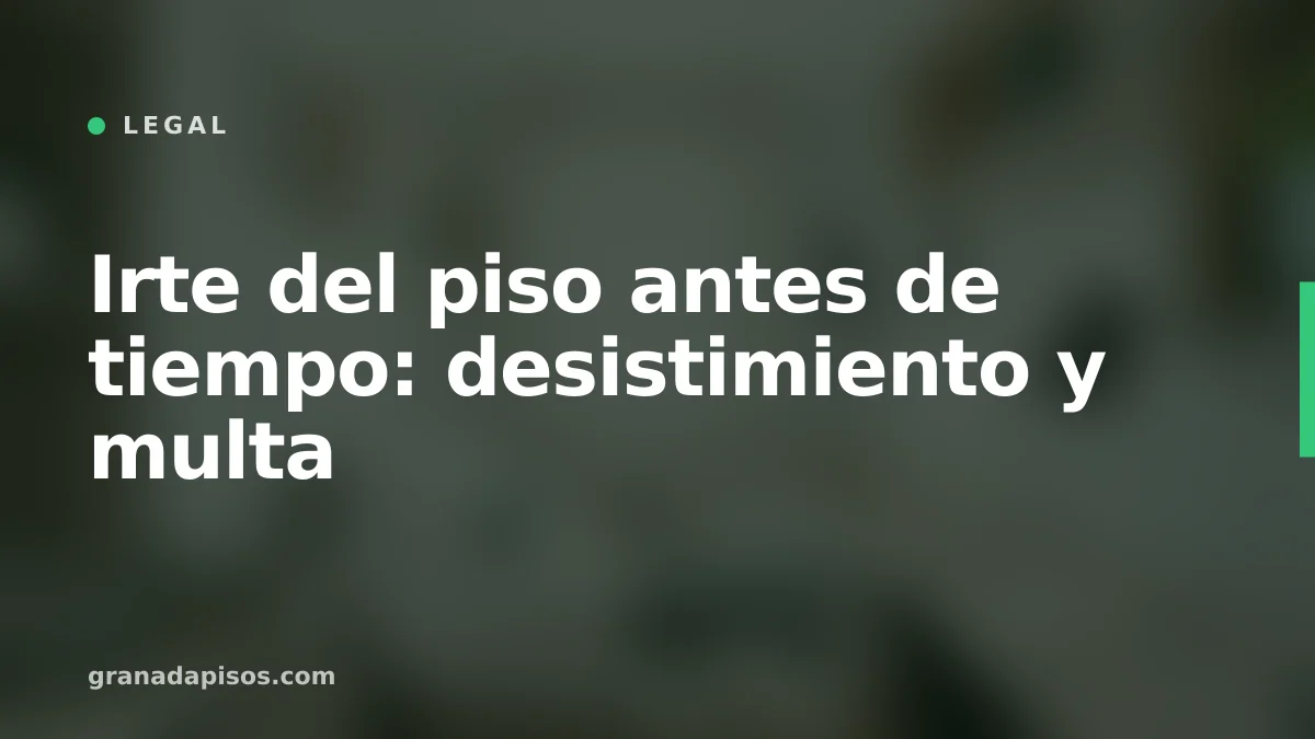 Portada del artículo: Irte del piso antes de tiempo: desistimiento y multa