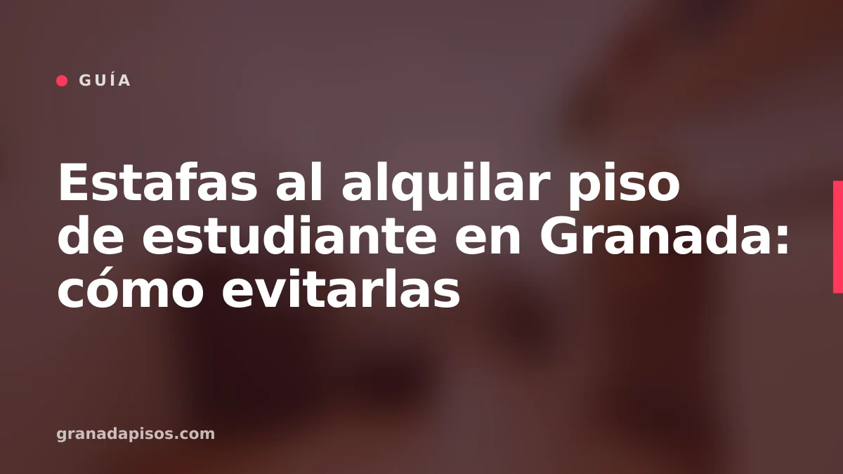 Portada del artículo: Estafas al alquilar piso en Granada