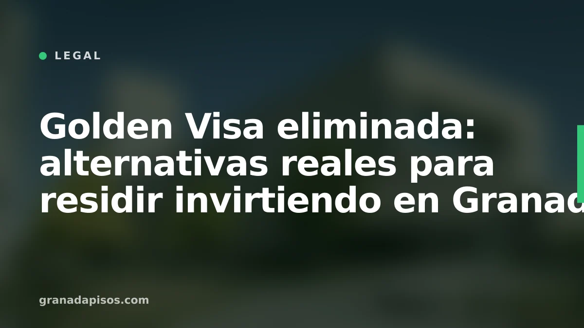 Portada del artículo: Golden Visa eliminada alternativas Granada