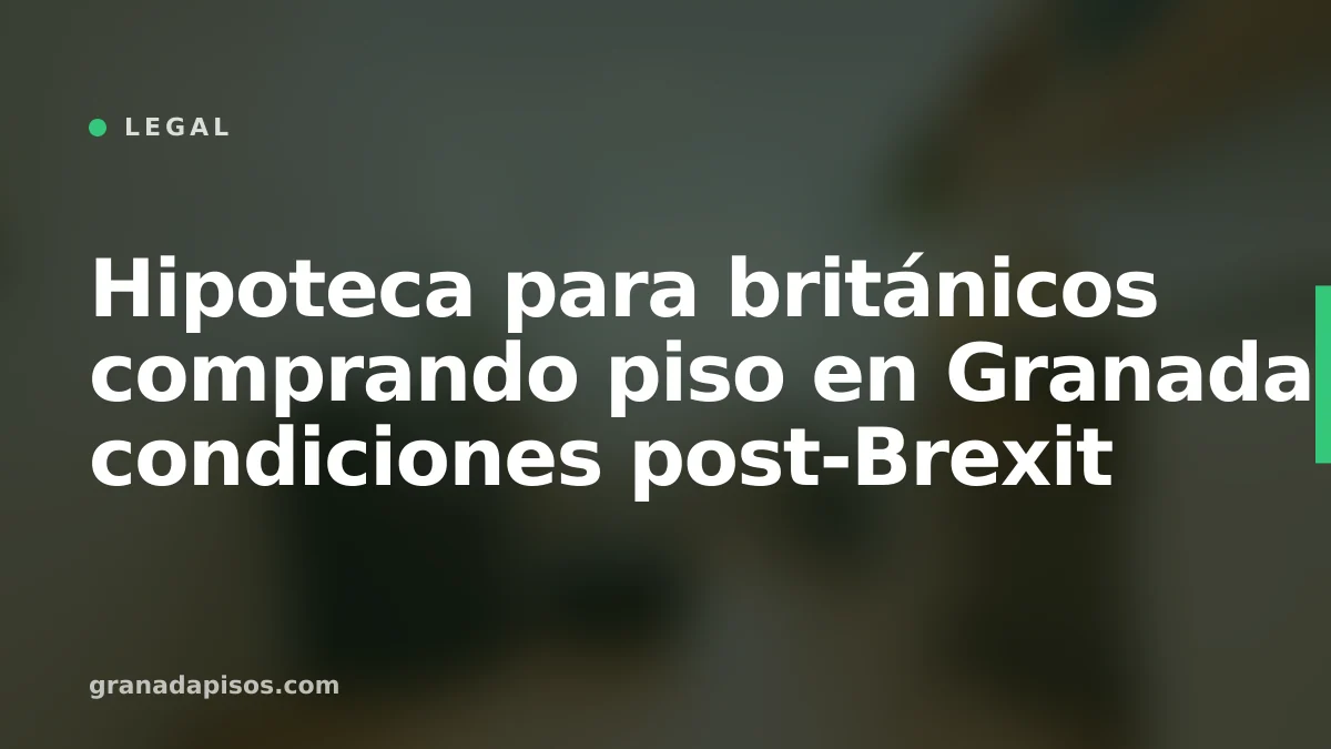 Portada del artículo: hipoteca para británicos comprando piso en Granada