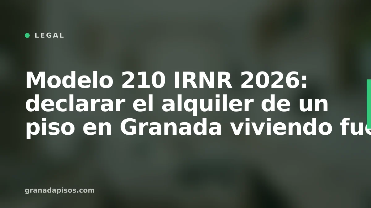 Portada del artículo: Modelo 210 IRNR para declarar el alquiler en Granada