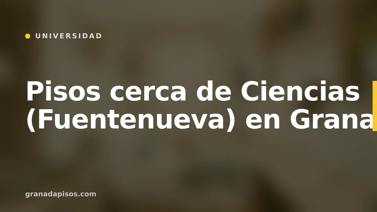 Portada del artículo: Pisos cerca de Ciencias (Fuentenueva) en Granada