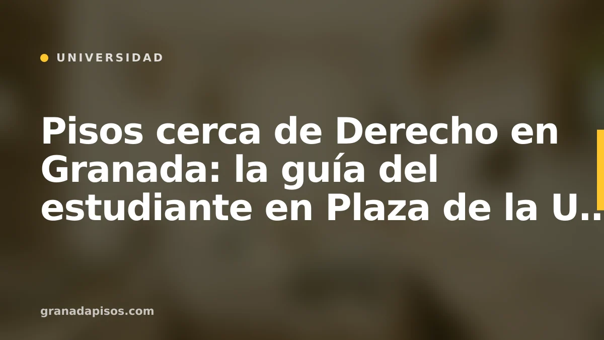 Portada del artículo: pisos cerca de Derecho en Granada