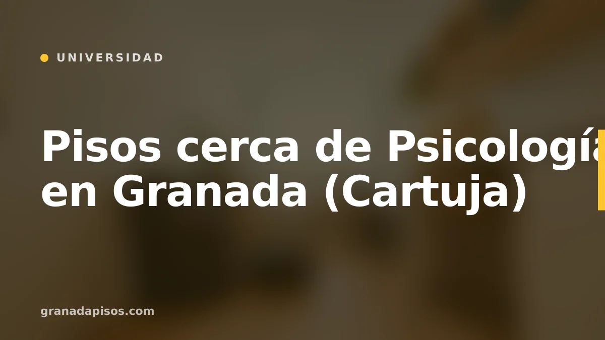Portada del artículo: Pisos cerca de Psicología en Granada (Cartuja)