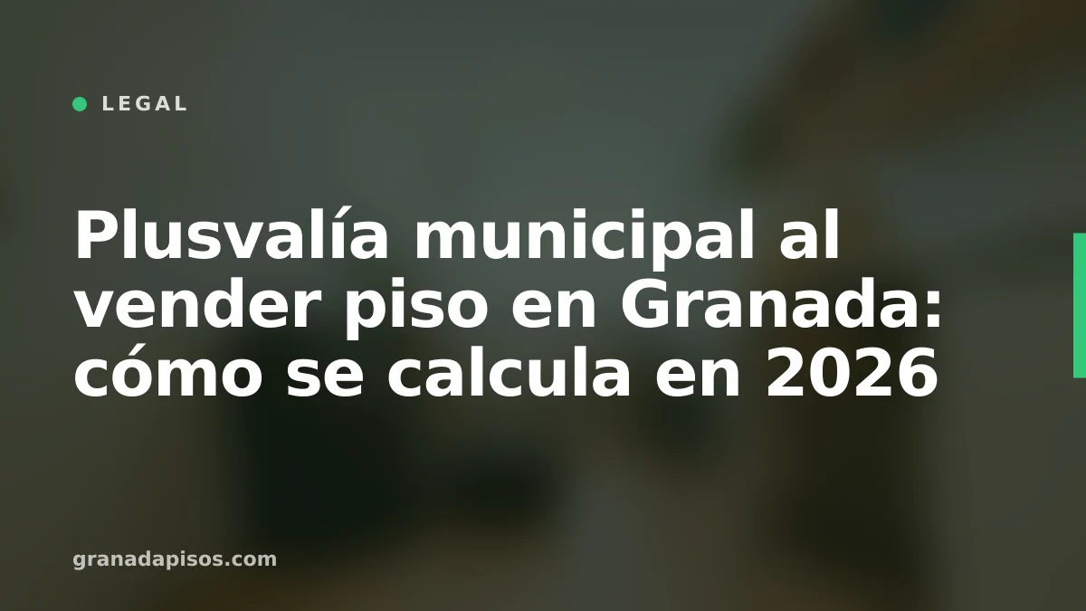 Portada del artículo: plusvalía municipal al vender piso en Granada