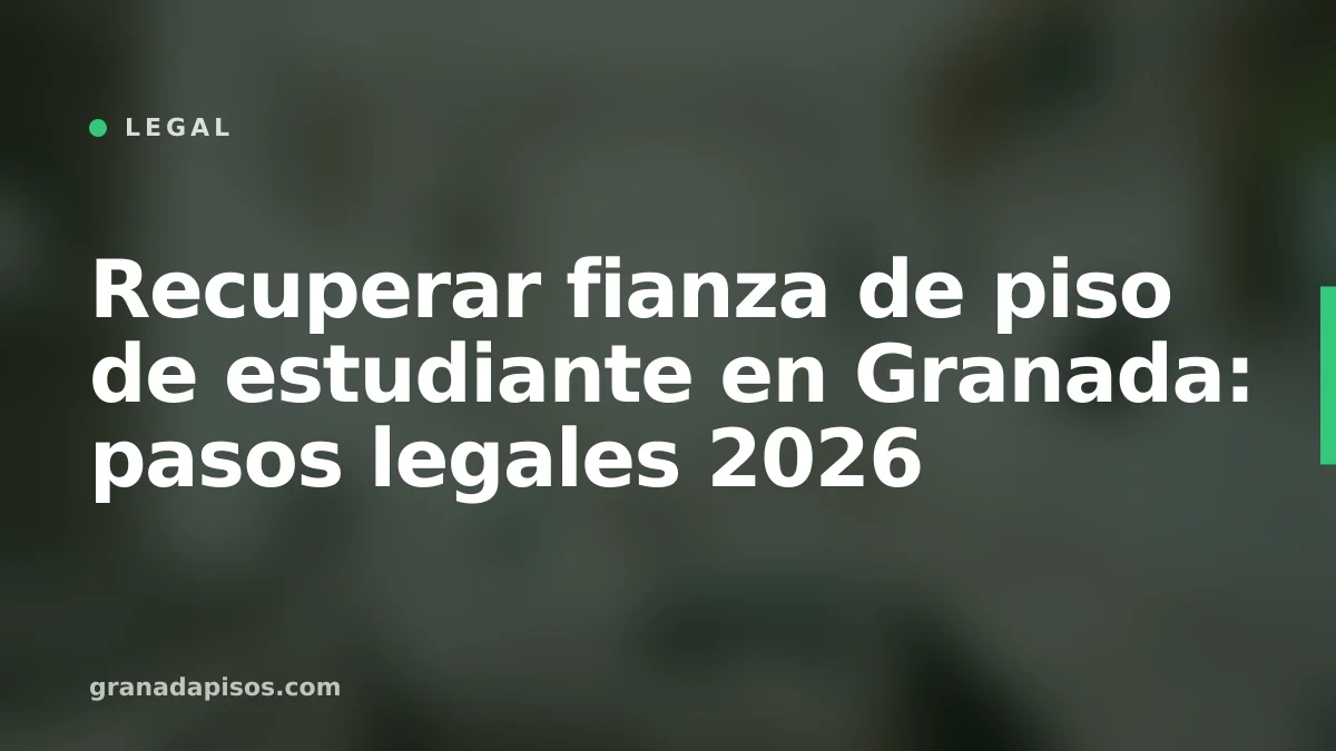 Portada del artículo: recuperar fianza de piso estudiante en Granada