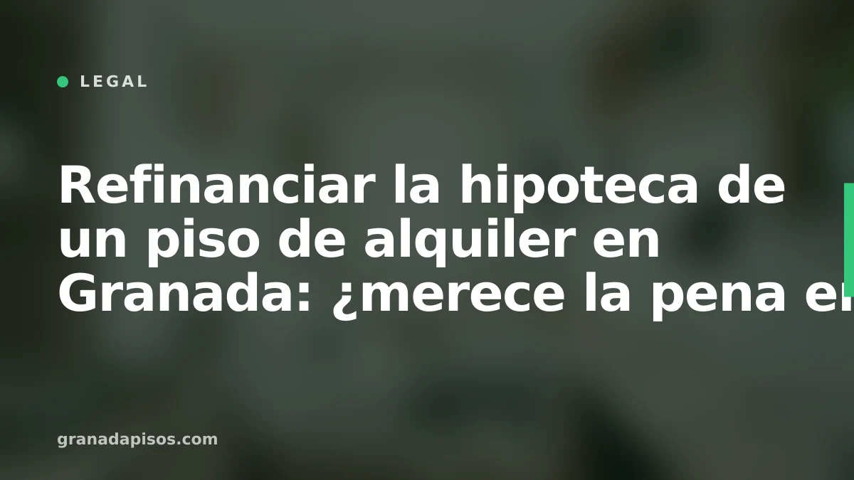 Portada del artículo: refinanciar hipoteca piso alquiler Granada