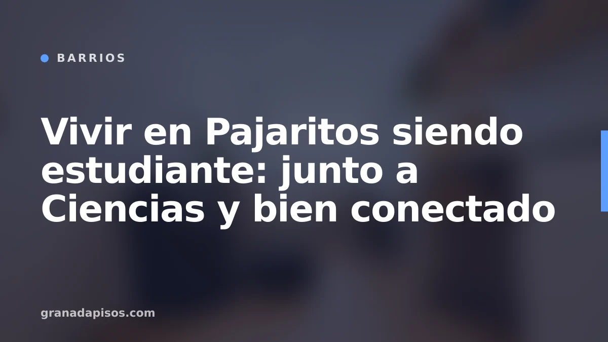 Portada del artículo: vivir en Pajaritos siendo estudiante